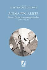 Anima socialista. Nenni e Pertini in un carteggio inedito (1927-1979)