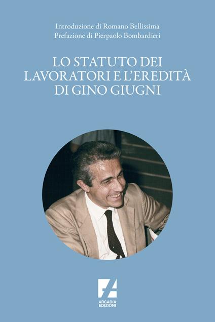 Lo Statuto dei lavoratori e l'eredità di Gino Giugni - copertina