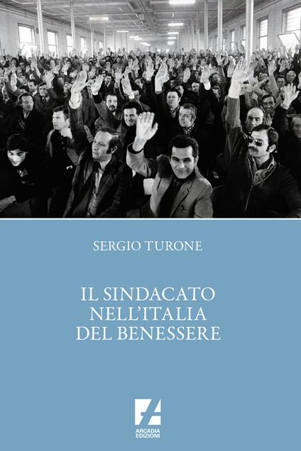 Il sindacato nell'Italia del benessere - Sergio Turone - copertina