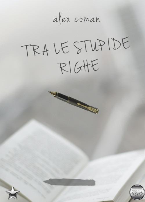 Tra le stupide righe - Alex Coman - copertina