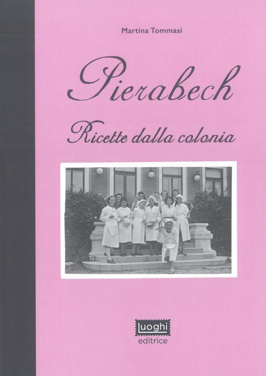 Pierabech. Ricette dalla colonia - Martina Tommasi - copertina