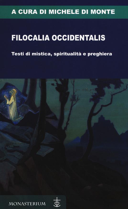 Filocalia occidentalis. Testi di mistica, spiritualità e preghiera - copertina