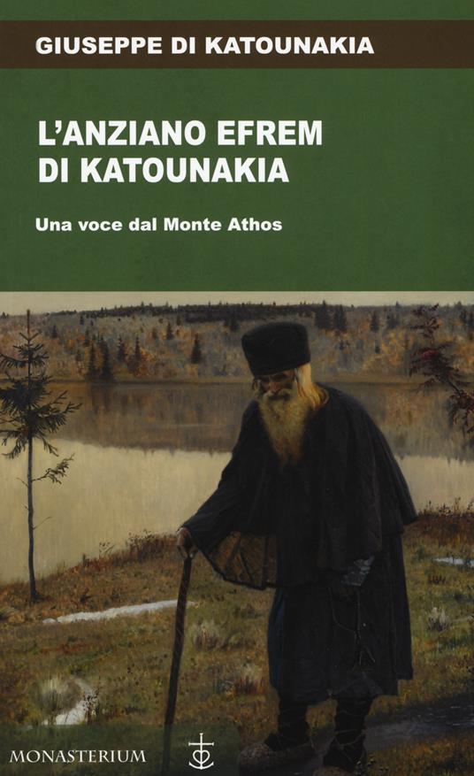L' anziano Efrem di Katounakia. Una voce dal Monte Athos - Giuseppe di Katounakia - copertina