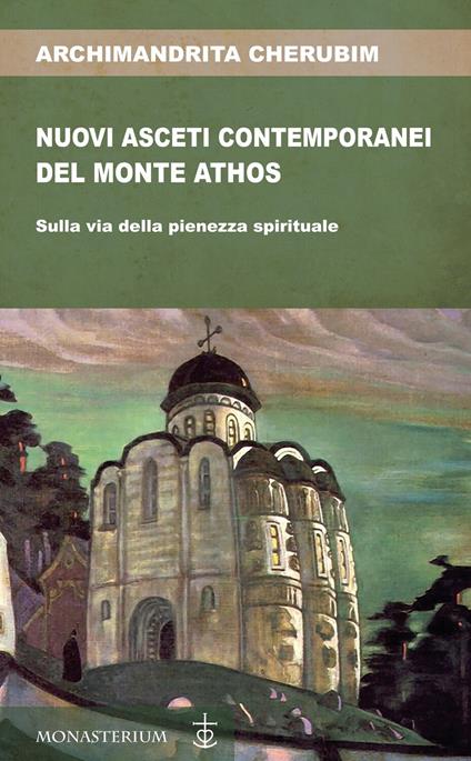 Nuovi asceti contemporanei del monte Athos - Cherubim (Archimandrita) - copertina