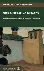Vita di Serafino di Sarov. Cronache del monastero di Divéyvo. Vol. 2