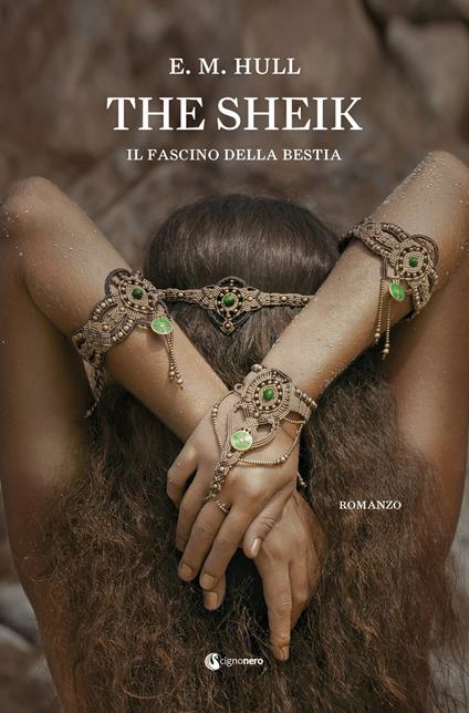 The Sheik. Il fascino della bestia - E. M. Hull - copertina
