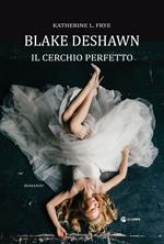 Blake Deshawn. Il cerchio perfetto