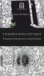 I politici sono ovunque. Frammenti d'interferenze su mani birichine