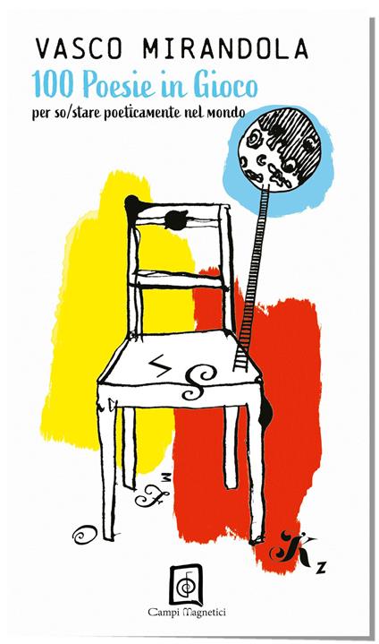 100 poesie in gioco. Per so/stare poeticamente nel mondo - Vasco Mirandola - copertina
