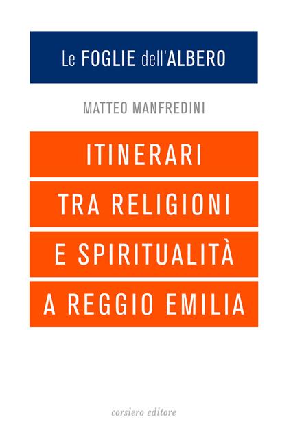 Le foglie dell'albero. Itinerari tra religioni e spiritualità a Reggio Emilia - Matteo Manfredini - copertina