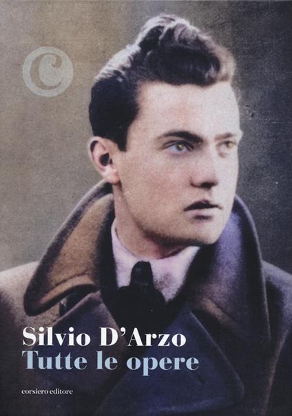 Tutte le opere - Silvio D'Arzo - copertina