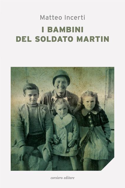 I bambini del soldato Martin - Matteo Incerti - copertina