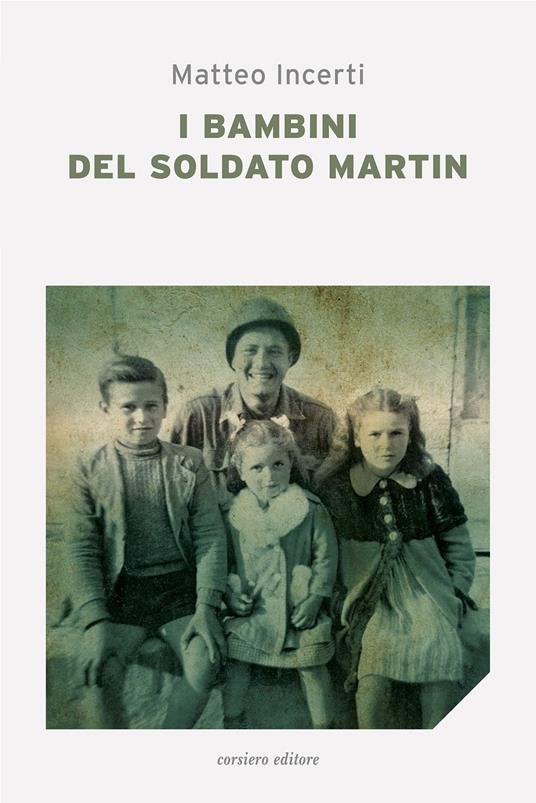 I bambini del soldato Martin - Matteo Incerti - copertina