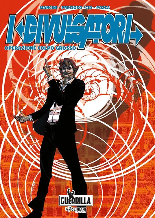 I divulgatori. Operazione colpo grosso - Fabrizio Mancini,Francesco Prezioso,Carlo Cid Lauro - copertina