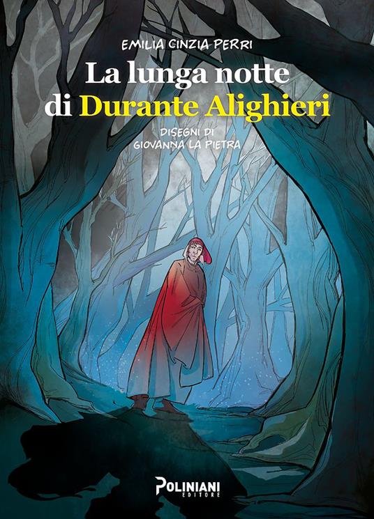 La lunga notte di Durante Alighieri - Cinzia Emilia Perri,Giovanna La Pietra - copertina