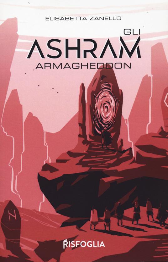 Armagheddon. Gli Ashram. Vol. 3 - Elisabetta Zanello - copertina