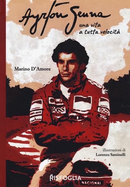 Ayrton Senna una vita a tutta velocità - Marino D'Amore - copertina