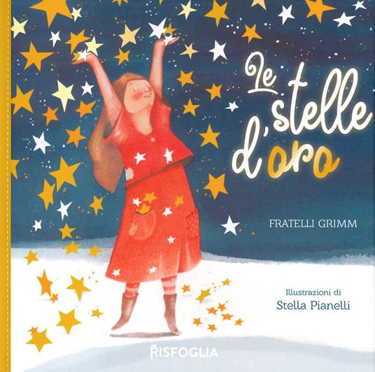 Le stelle d'oro - Jacob Grimm,Wilhelm Grimm,Sabina Petronio - copertina