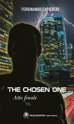 The chosen one. Atto finale