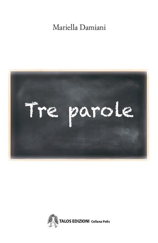 Tre parole - Mariella Damiani - copertina