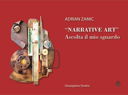 «Narrative Art». Ascolta il mio sguardo - Adrian Zamic,Giuseppina Sinatra - copertina