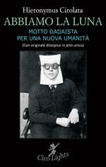 «Abbiamo la luna. (Lockdown in take-off position)». Originale distopico in atto unico