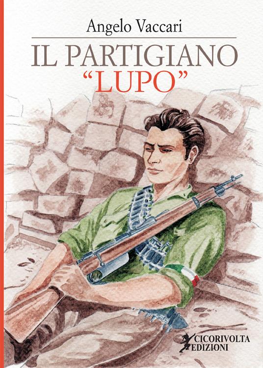 Il partigiano «Lupo» - Angelo Vaccari - copertina