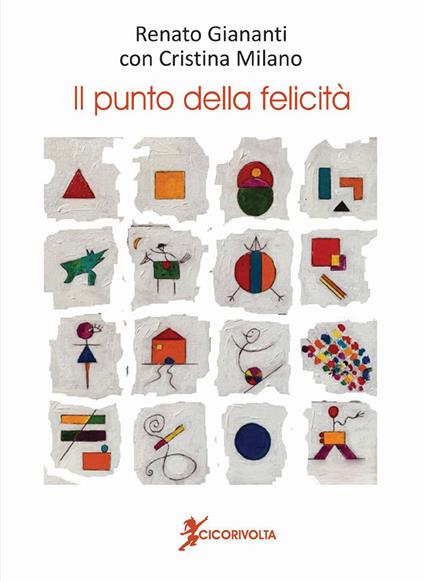 Il punto della felicità (Manuale del cercatore dello spirito) - Renato Giananti,Cristina Milano - copertina