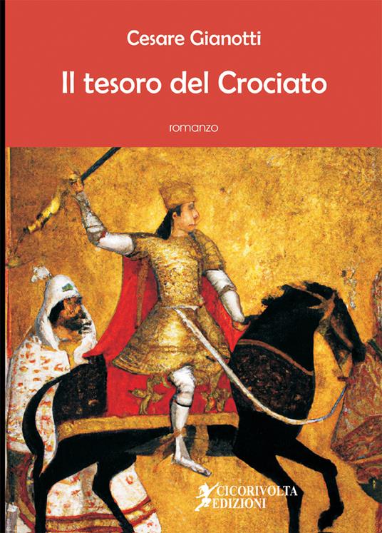 Il tesoro del crociato - Cesare Gianotti - copertina
