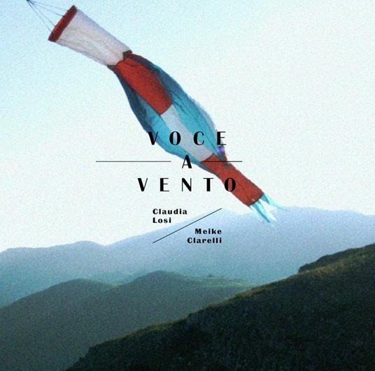 Voce a vento. Ediz. illustrata - Claudia Losi,Meike Clarelli,Katia Anguelova - copertina