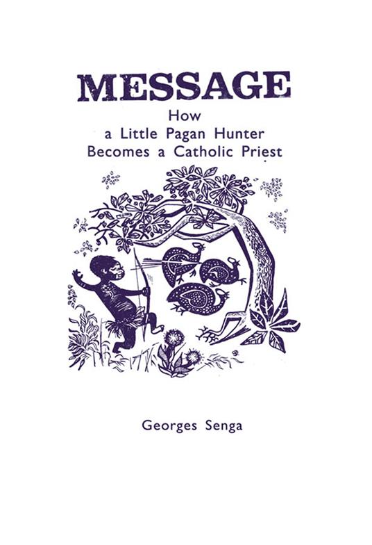 How a little pagan hunter becomes a catholic priest - Georges Senga - copertina