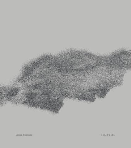 Karin Schmuck «Limitis.». Ediz. italiana, inglese e tedesca - Karin Schmuck,Francesca Fattinger,Sabine Gamper - copertina