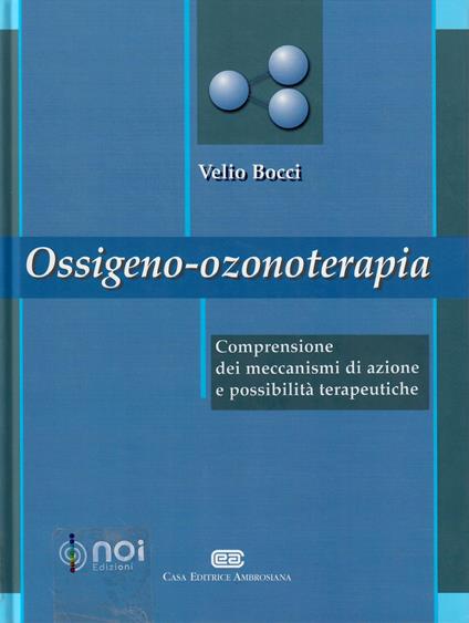 Ossigeno ozono terapia. Comprensione dei meccanismi di azione e possibilità terapeutiche - Velio Bocci - copertina