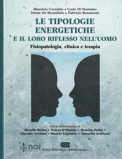 Le tipologie energetiche e il loro riflesso nell'uomo. Fisiopatologia, clinica e terapia - Maurizio Corradin,Carlo Di Stanislao,Dante De Berardinis - copertina