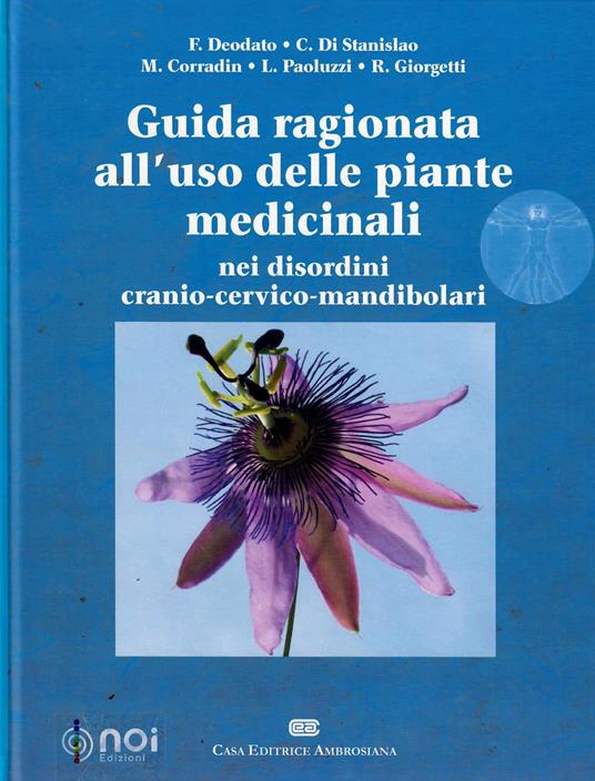 Guida ragionata all'uso delle piante medicinali nei disordini cranio-cervico-mandibolari - Francesco Deodato,Carlo Di Stanislao,Maurizio Corradin - copertina