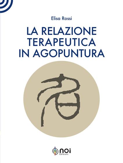 La relazione terapeutica in agopuntura - Elisa Rossi - copertina