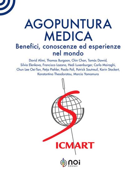 Agopuntura medica. Benefici, conoscenze ed esperienze nel mondo - copertina