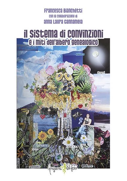Il sistema di convinzioni e i miti dell'albero genealogico - Francesca Bianchetti,Anna Laura Cannamela - copertina