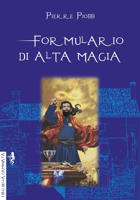 Formulario di alta magia. Tratto da antichi libri - Pierre Piobb - copertina