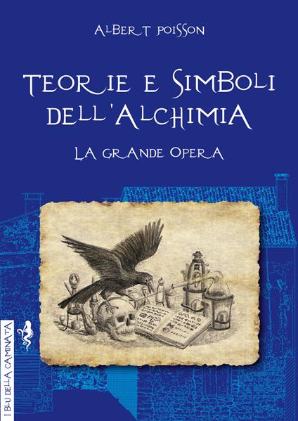 Teorie e simboli dell'alchimia. Ediz. integrale - Albert Poisson - copertina