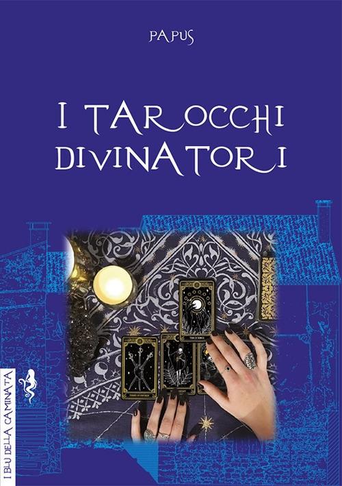 I tarocchi divinatori - Papus - copertina