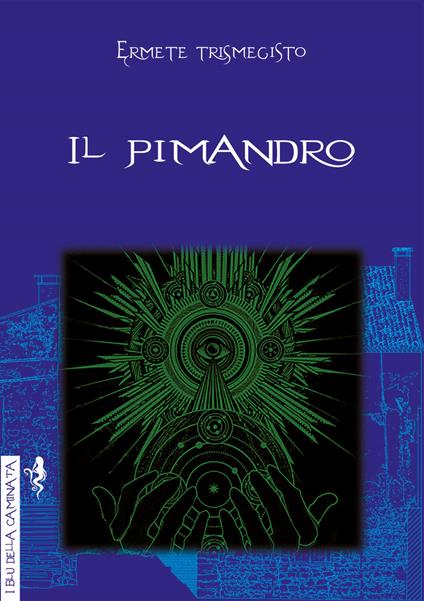 Il Pimandro (rist. anast. 1549) - Ermete Trismegisto - copertina