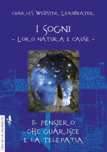 Sogni. Il pensiero che guarisce e la telepatia. Loro natura e cause - Charles Webster Leadbeater - copertina