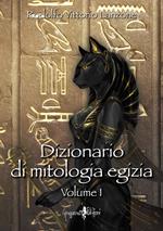 Dizionario di mitologia egizia. Vol. 1