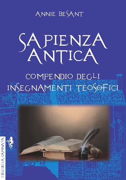 Sapienza antica. Compendio degli insegnamenti teosofici - Annie Besant - copertina