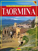 Taormina. Die Perle des Ionischen Meeres. Ediz. illustrata
