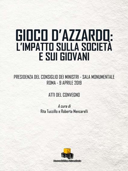 Gioco d'azzardo: l'impatto sulla società e sui giovani. Atti del Convegno (Roma, 9 aprile 2019) - copertina