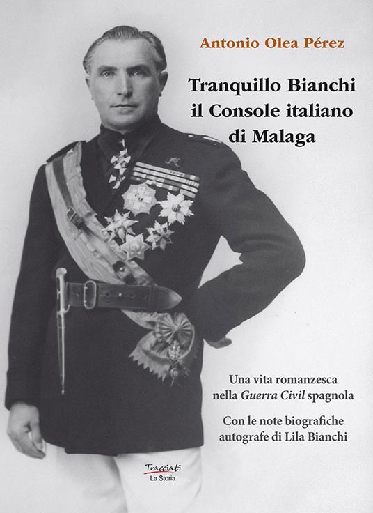 Tranquillo Bianchi il Console italiano di Malaga - Antonio Olea Pérez - copertina