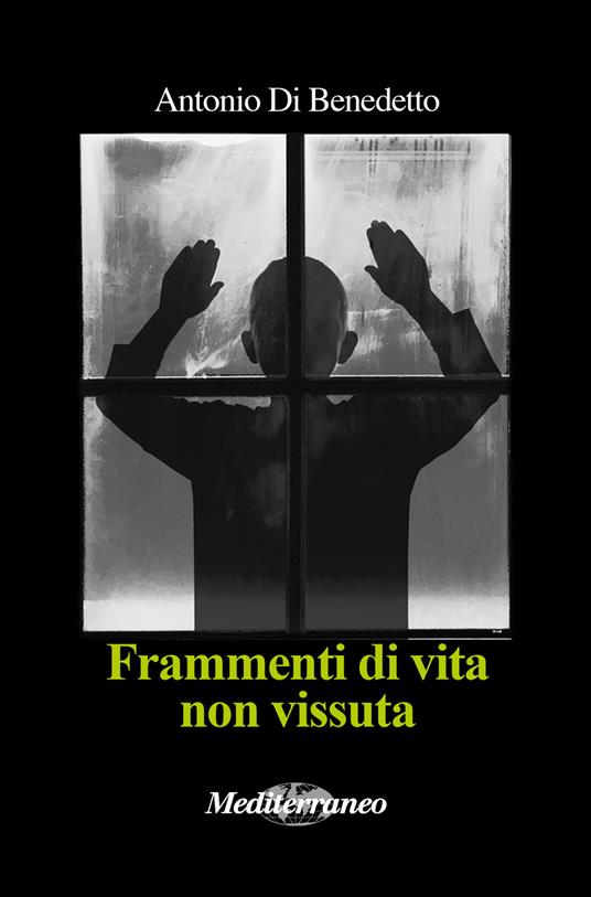 Frammenti di vita non vissuta - Antonio Di Benedetto - copertina