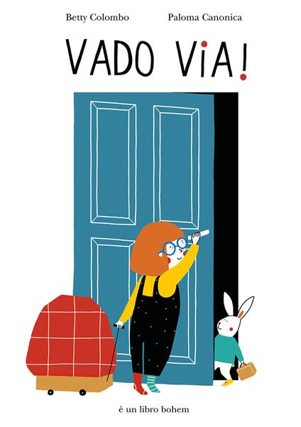 Vado via! Ediz. a colori - Betty Colombo - copertina